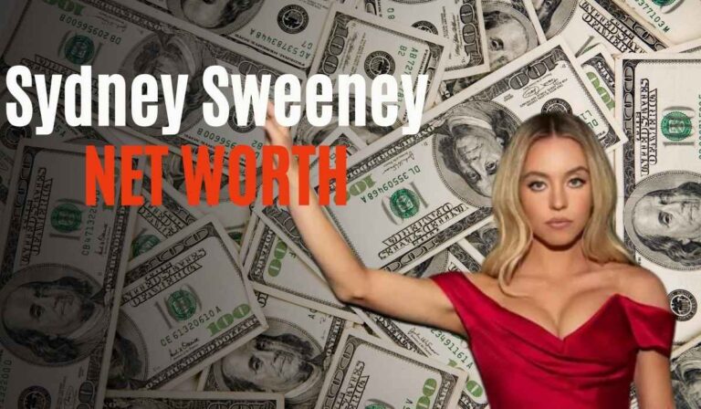 Sydney Sweeney Net Worth 2025